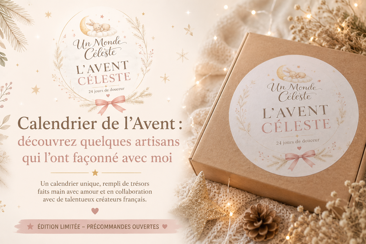 Calendrier de l'Avent : découvrez quelques artisans qui l'ont façonné avec moi